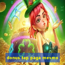 donus tap paga mesmo